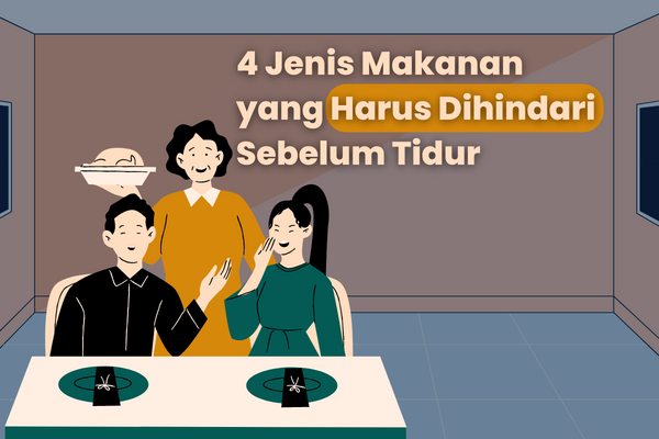 4 Jenis Makanan yang Harus Dihindari Sebelum Tidur